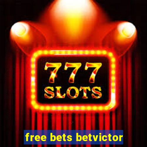 free bets betvictor