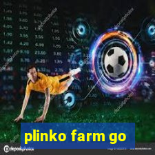 plinko farm go