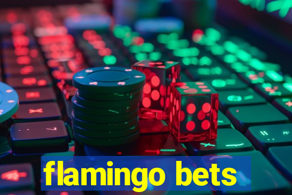 flamingo bets