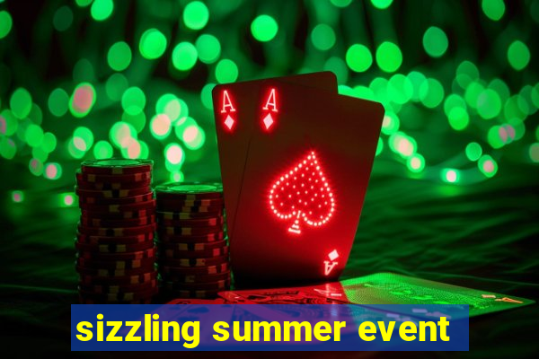 sizzling summer event