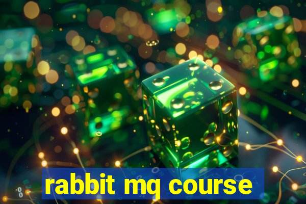 rabbit mq course