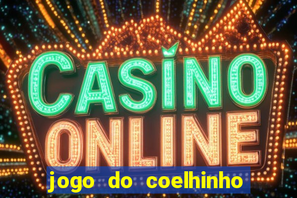 jogo do coelhinho que ganha dinheiro