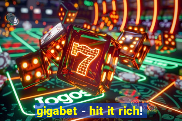 gigabet - hit it rich!