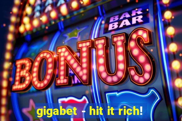 gigabet - hit it rich!