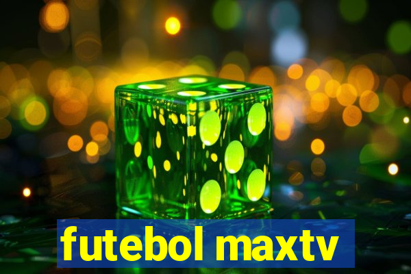 futebol maxtv