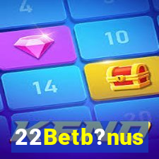 22Betb?nus