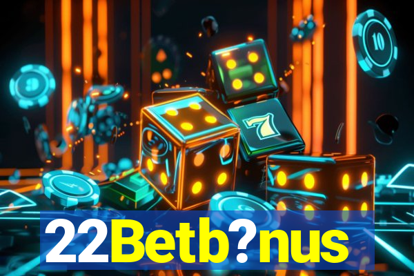 22Betb?nus