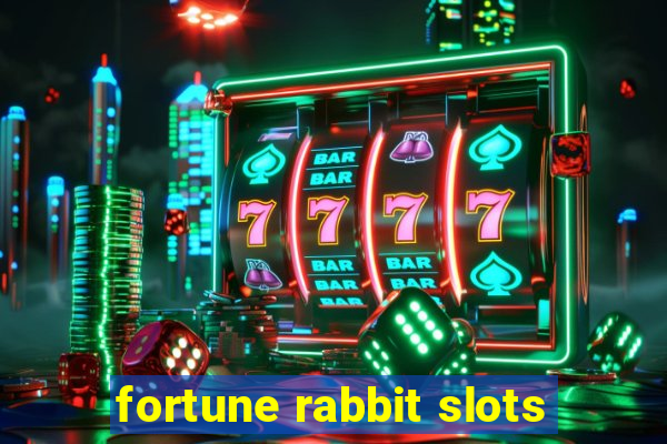 fortune rabbit slots