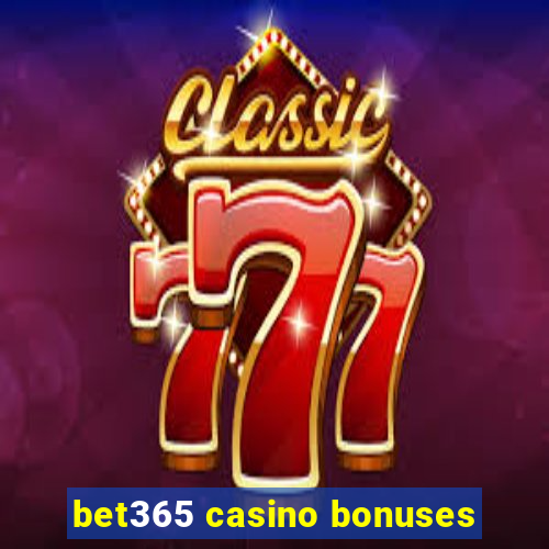 bet365 casino bonuses