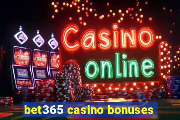 bet365 casino bonuses