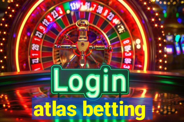 atlas betting