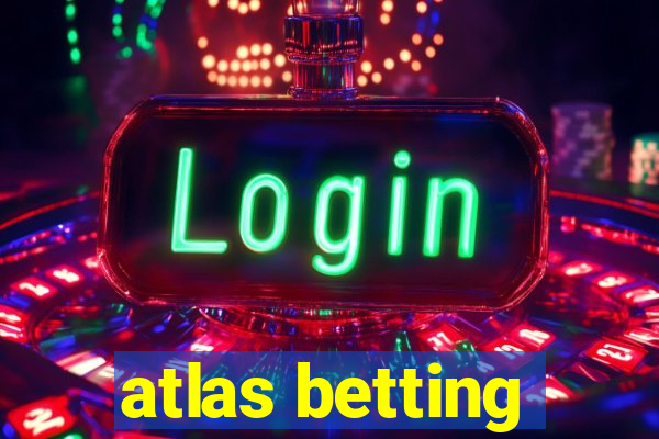 atlas betting