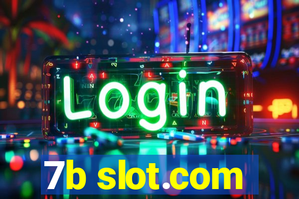 7b slot.com