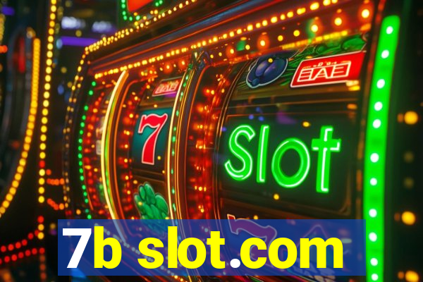 7b slot.com