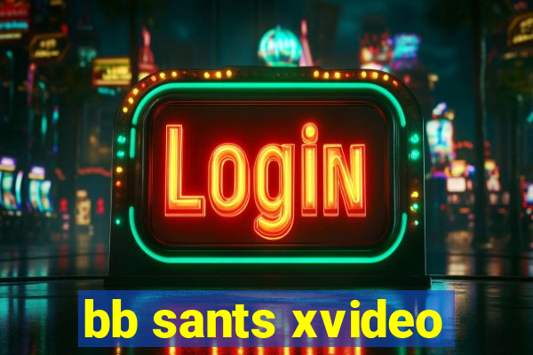 bb sants xvideo