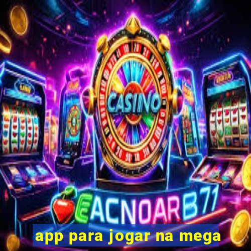 app para jogar na mega