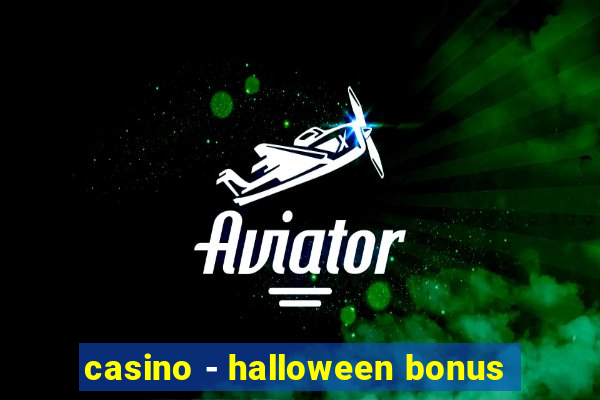 casino - halloween bonus