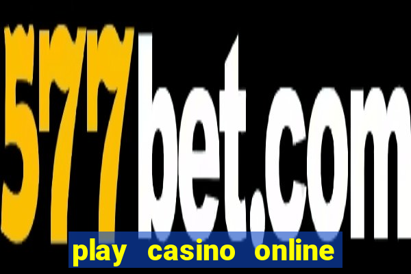 play casino online real money