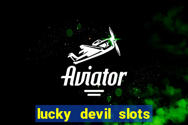 lucky devil slots cash app