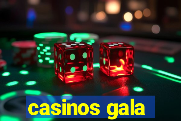 casinos gala