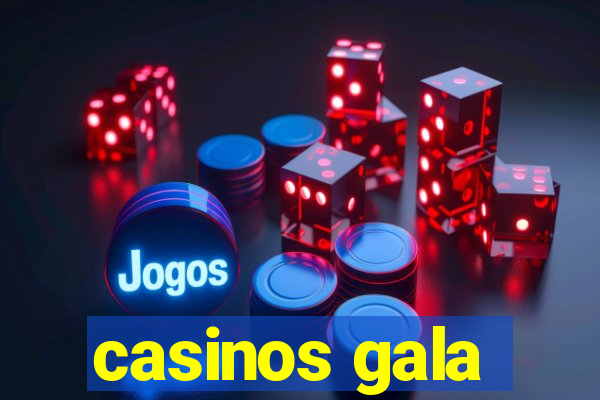 casinos gala