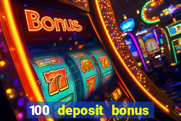 100 deposit bonus uk all british casino