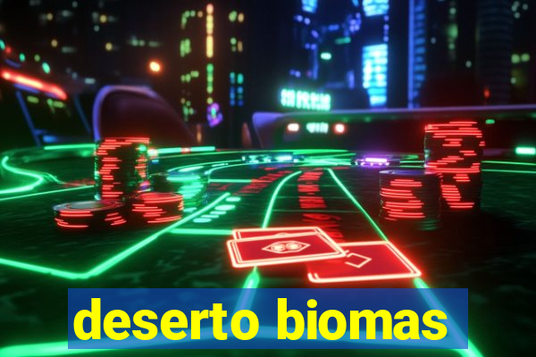 deserto biomas