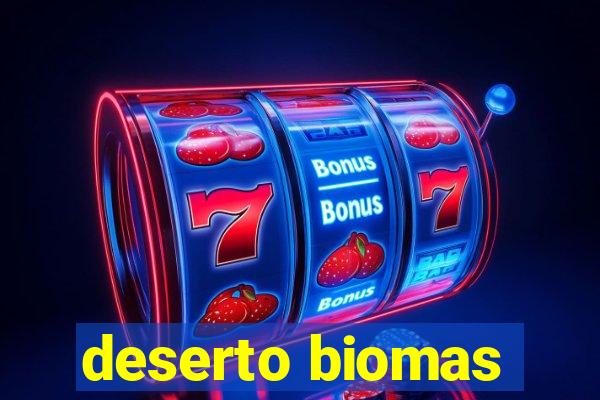 deserto biomas