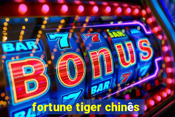 fortune tiger chinês