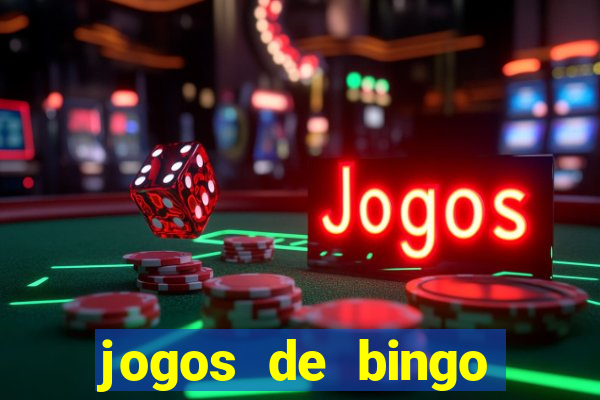 jogos de bingo valendo dinheiro