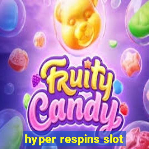 hyper respins slot