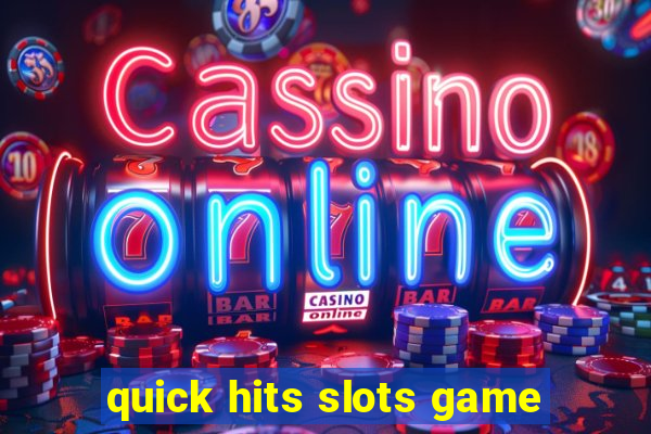 quick hits slots game