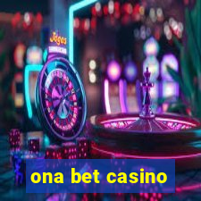 ona bet casino