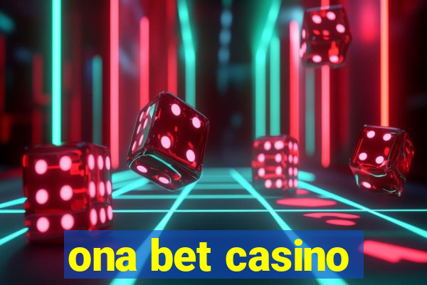 ona bet casino