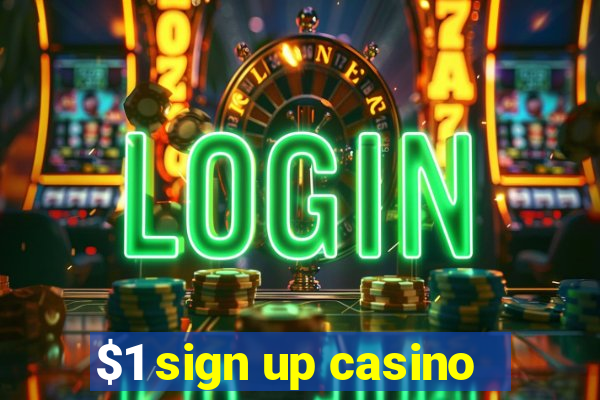 $1 sign up casino