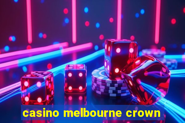 casino melbourne crown