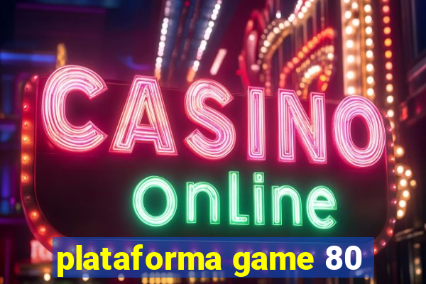 plataforma game 80