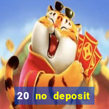 20 no deposit casino bonus