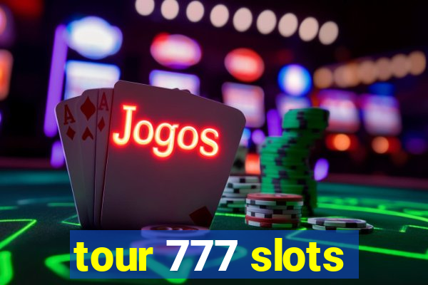 tour 777 slots