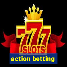 action betting