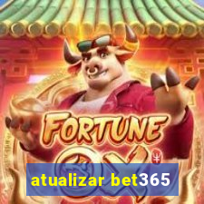 atualizar bet365