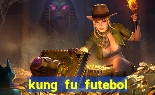 kung fu futebol clube dublado online