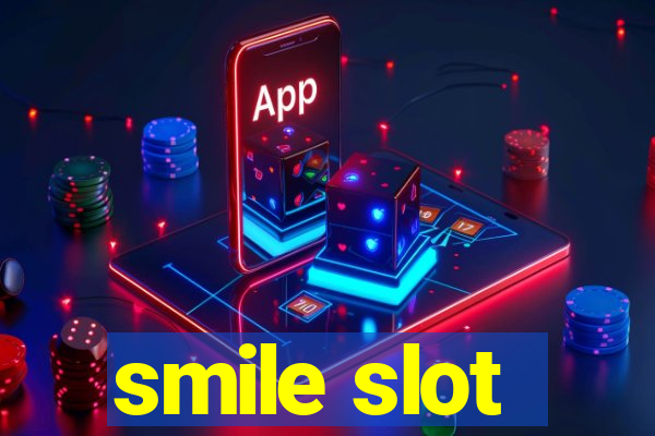 smile slot