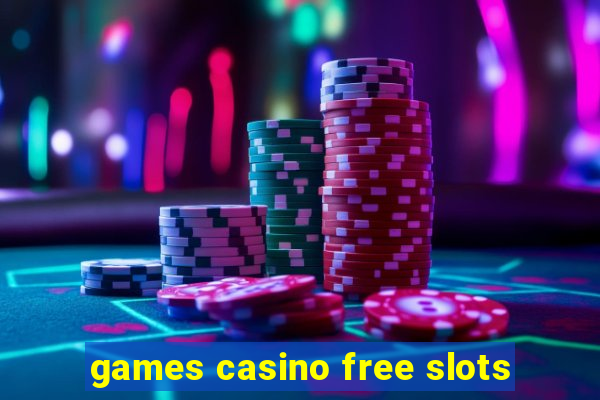 games casino free slots