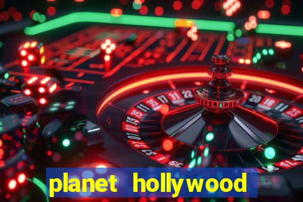 planet hollywood casino in las vegas