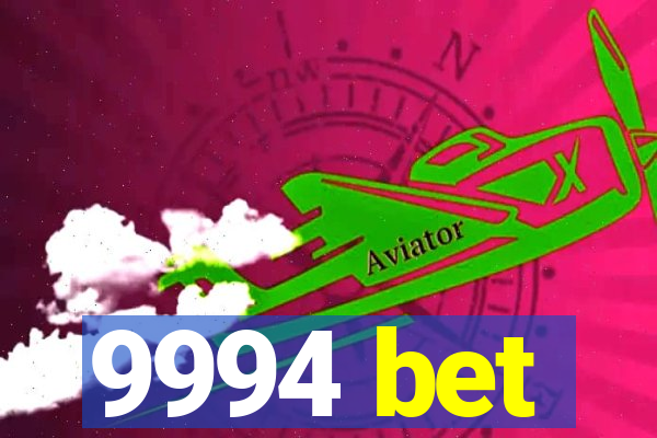 9994 bet