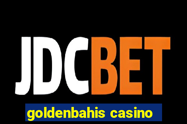 goldenbahis casino