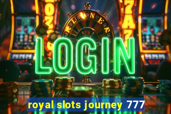 royal slots journey 777