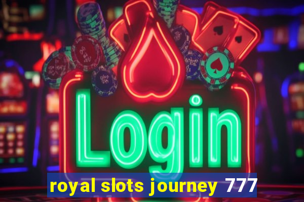 royal slots journey 777