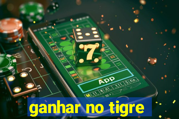 ganhar no tigre